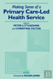 Making Sense Of A Primary Care-Led Health Service