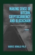 Making Sense Of Bitcoin, Cryptocurrency And Blockchain