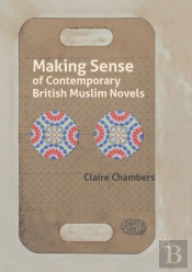Making Sense Of Contemporary British Muslim Novels