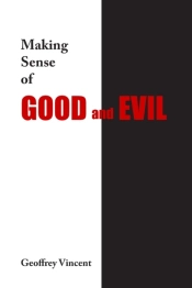 Making Sense Of Good And Evil