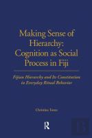 Making Sense Of Hierarchy: Cognition As Social Process In Fiji