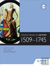 Making Sense Of History: 1509-1745