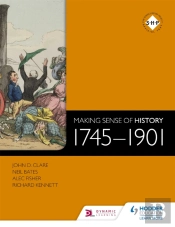 Making Sense Of History: 1745-1901