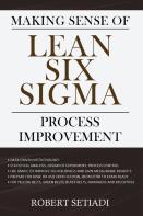 Making Sense Of Lean Six Sigma Process Improvement