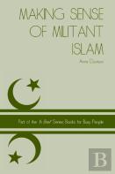 Making Sense Of Militant Islam