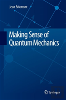 Making Sense Of Quantum Mechanics
