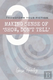 Making Sense Of 'Show, Don'T Tell'