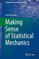 Making Sense Of Statistical Mechanics