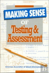 Making Sense Of Testing And Assessment