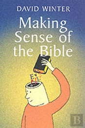 Making Sense Of The Bible