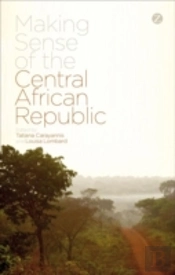 Making Sense Of The Central African Republic