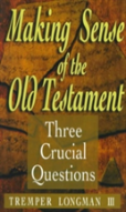 Making Sense Of The Old Testament Â€“ Three Crucial Questions