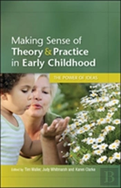 Making Sense Of Theory And Practice In Early Childhood: The Power Of Ideas