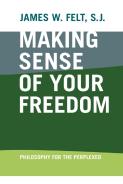 Making Sense Of Your Freedom