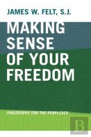 Making Sense Of Your Freedom