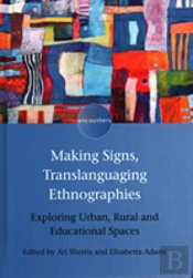 Making Signs, Translanguaging Ethnographies