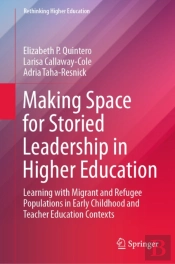 Making Space For Storied Leadership In Higher Education
