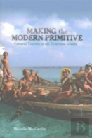 Making The Modern Primitive