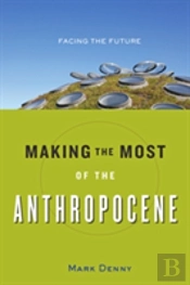 Making The Most Of The Anthropocene