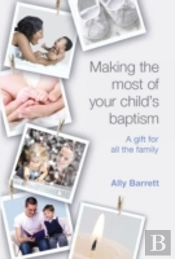 Making The Most Of Your Child'S Baptism