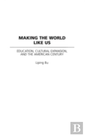 Making The World Like Us