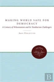 Making The World Safe For Democracy