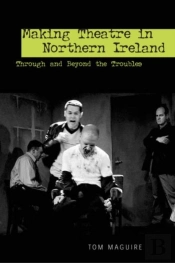 Making Theatre In Northern Ireland