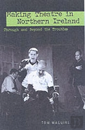 Making Theatre In Northern Ireland