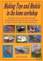 Making Toys And Models In The Home Workshop