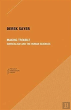 Bertrand.pt - Making Trouble Â€“ Surrealism And The Human Sciences