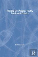 Making-Up People: Youth, Truth And Politics