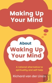 Making Up Your Mind About Waking Up Your Mind