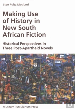 Bertrand.pt - Making Use Of History In New South African Fiction