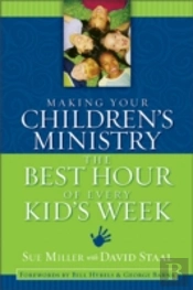Making Your Children'S Ministry The Best Hour Of Every Kid'S Week