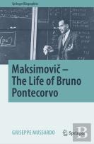 Maksimovic - The Life Of Bruno Pontecorvo
