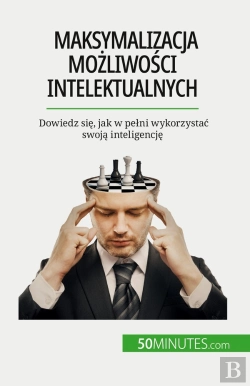 Bertrand.pt - Maksymalizacja Mozliwosci Intelektualnych : Dowiedz Sie, Jak W Pelni Wykorzystac Swoja Inteligencje