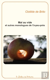 Mal Au Vide Et Autres Monologues De L'A-Peu-Pres