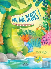Mal Aux Dents ! : Album - Dès 5 Ans