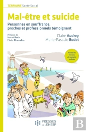 Mal-Être Et Suicide : Personnes En Souffrance, Proches Et Professionnels Témoignent