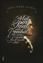 Mal Por Mal, Antes Pombal