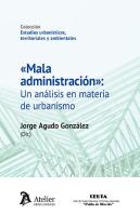 Mala Administracion Un Analisis En Materia De Urbanismo