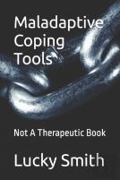 Maladaptive Coping Tools