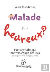 Malade Mais Heureux ?