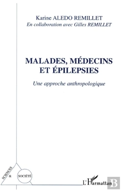 Bertrand.pt - Malades, Medecins Et Epilepsies ; Une Approche Anthropologique