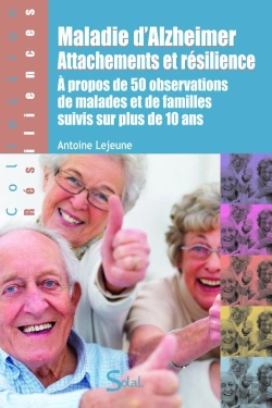 Bertrand.pt - Maladie D'Alzheimer ; Attachements Et Résilience ; À Propos De 50 Observations Des Malades Suivis Sur Plus De 10 Ans