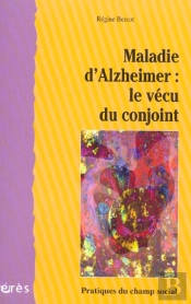 Maladie D'Alzheimer : Le Vecu Du Conjoint