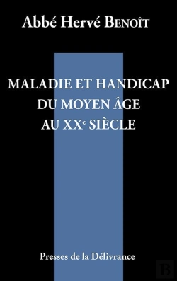 Bertrand.pt - Maladie Et Handicap Du Moyen Âge Au Xxe Siècle