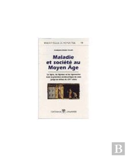 Bertrand.pt - Maladie Et Société Au Moyen Âge