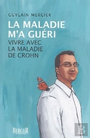 Maladie M'A Gueri - La Maladie De Crohn