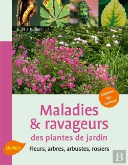 Bertrand.pt - Maladies & Ravageurs Des Plantes De Jardin ; Fleurs, Arbres, Arbustes, Rosiers